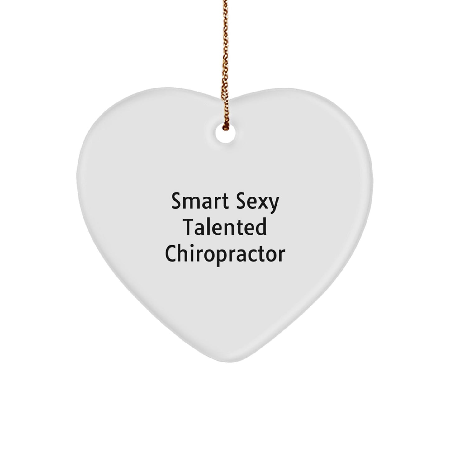 Smart Sexy Talented Chiropractor Gifts from Friends and Family for Christmas Unique Heart Ornaments, 'Smart Sexy Talented Chiropractor' Quote, Chiropractor Office Decor, Heartfelt Gift - Victory Thru Vision