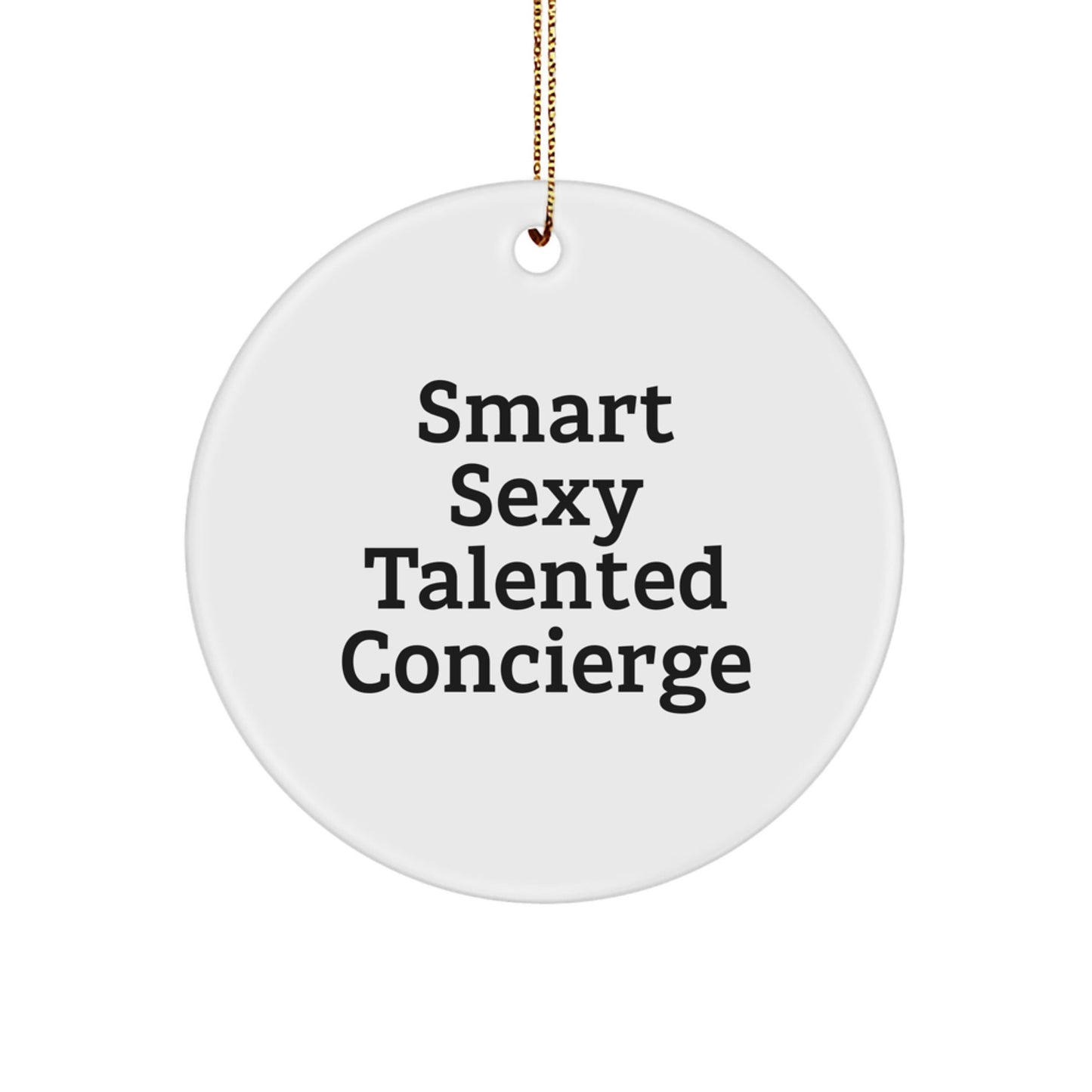 Smart Sexy Talented Concierge Circle Ornament Gifts from Family to Concierge - Victory Thru Vision