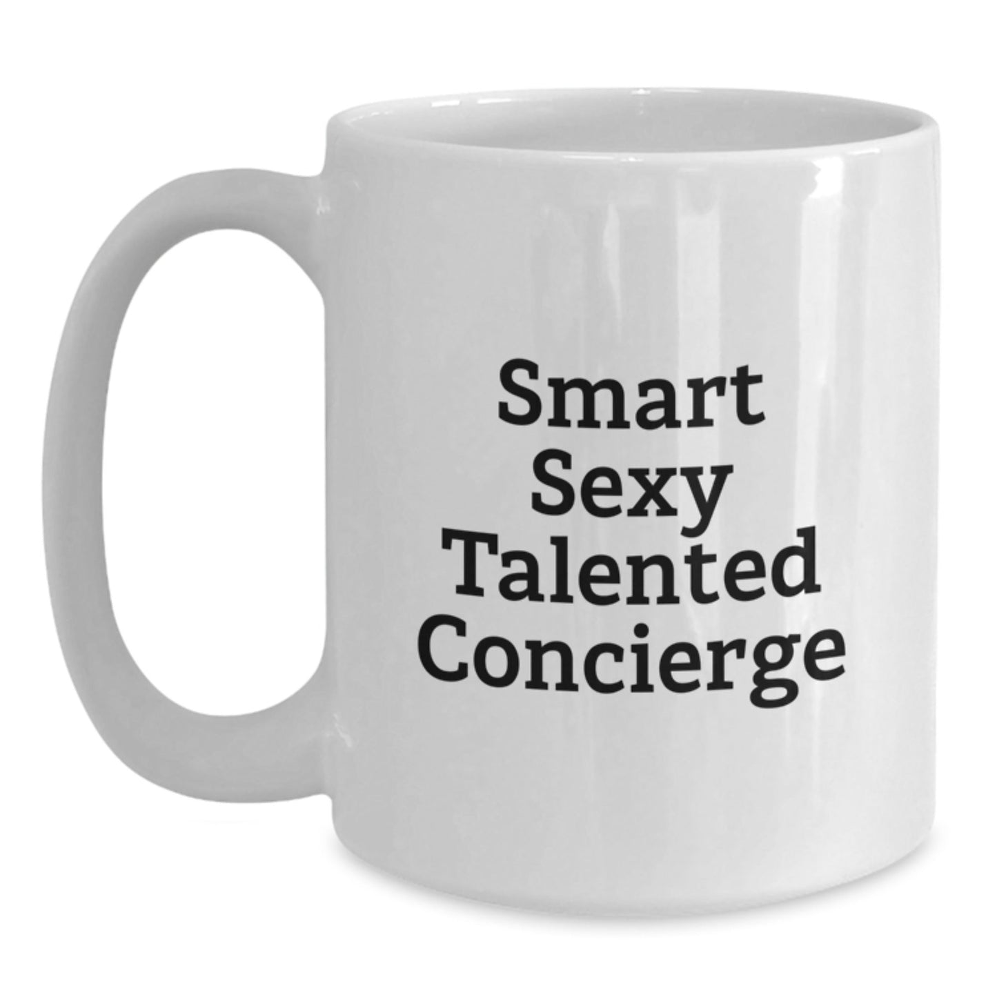 Smart Sexy Talented Concierge Graduation Gifts from Family to Friends - Funny Quote on White Coffee Mug - Victory Thru Vision