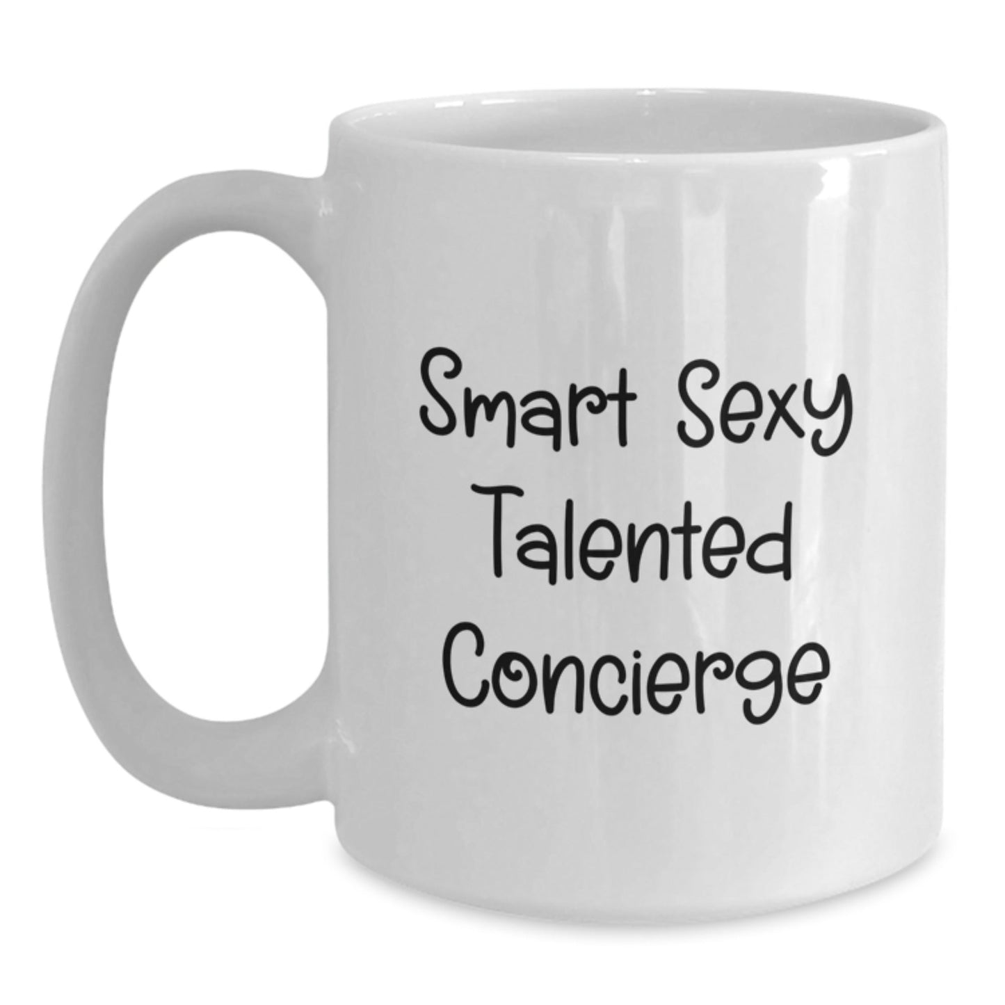 Smart Sexy Talented Concierge Graduation Gifts from Friends for Concierge, Funny White Coffee Mug, 11oz or 15oz, Ceramic, Microwave and Dishwasher Safe - Victory Thru Vision
