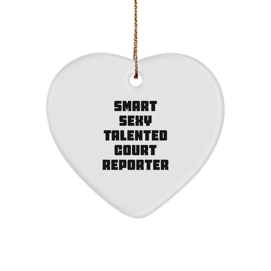 Smart Sexy Talented Court Reporter Gifts for Her, Heart Ornament with Funny Quote, Christmas Unique Gifts from Friends and Family - Victory Thru Vision