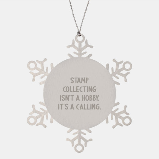 Unique Gifts from Friends for Stamp Collecting Enthusiasts, Snowflake Ornament, Funny Quote 'Stamp Collecting Isn't A Hobby. It's A Calling.' for Christmas Unique Gifts - Image 1