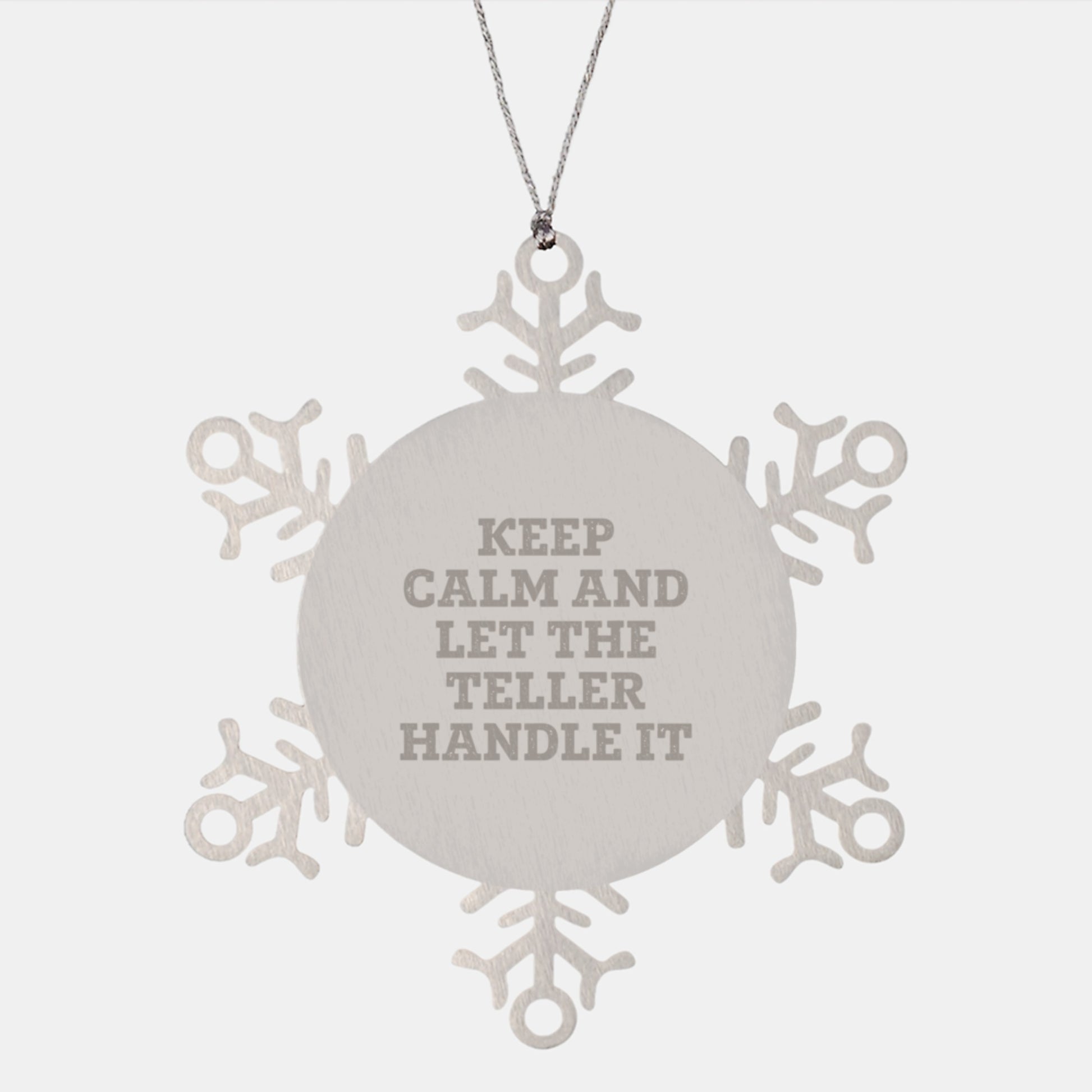 Teller Gifts from Friends and Family, Keep Calm And Let The Teller Handle It Snowflake Ornament, Christmas Unique Gifts for Tellers - Image 1