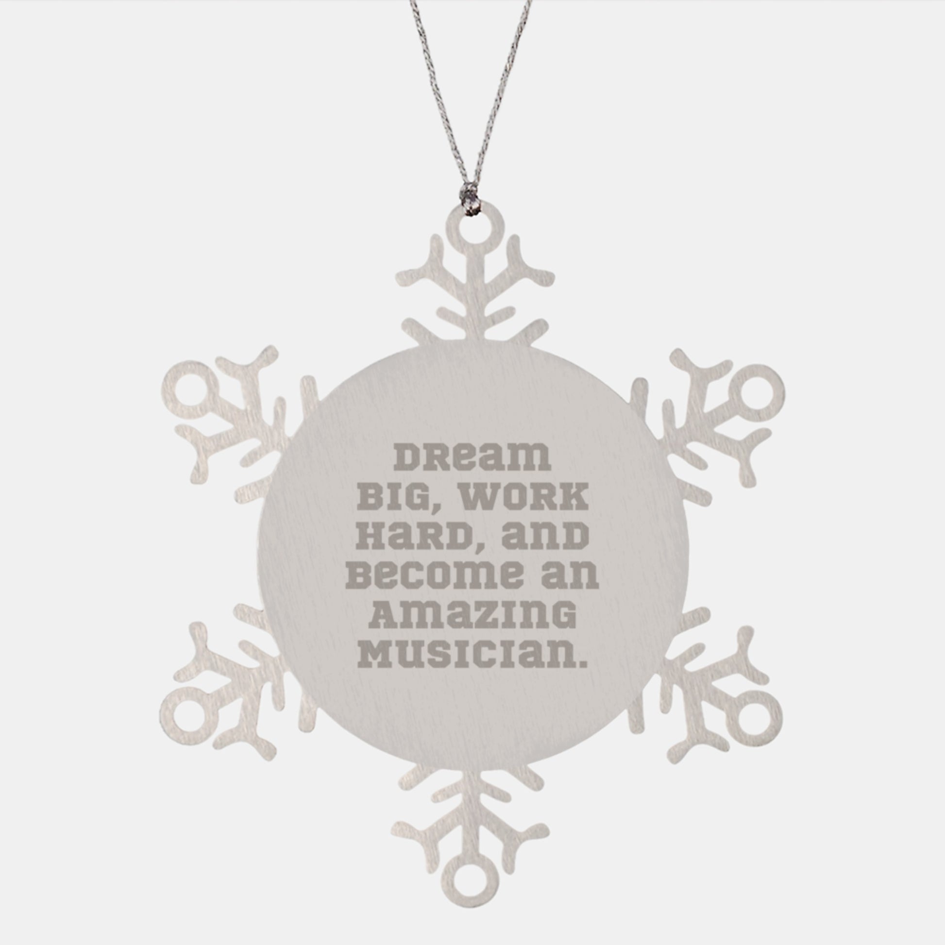 Inspirational Musician Gifts Snowflake Ornament, Dream Big Quotes for Musicians, Unique Christmas Ornaments for Musician Friends - Image 1