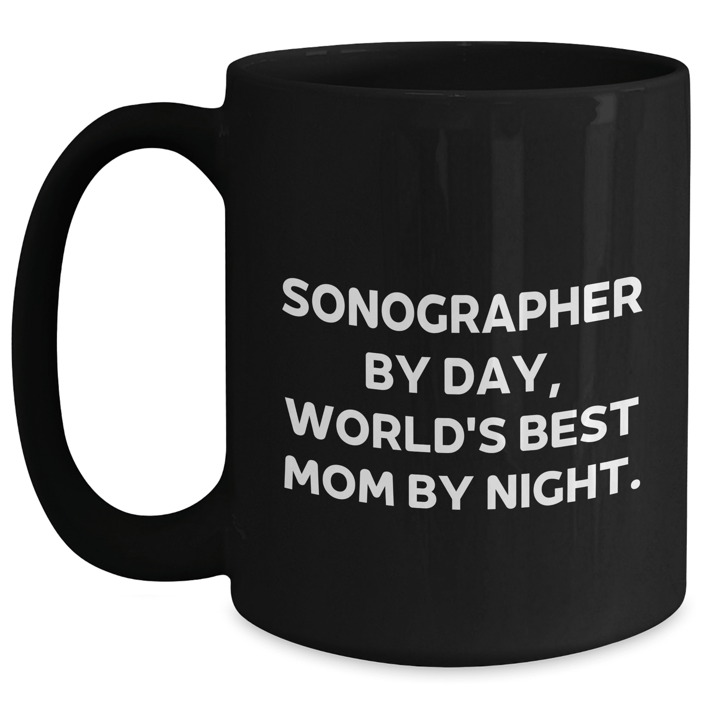 Sonographer Gifts from Mom by Day, World's Best Mug for Her Night, Black Coffee Mug, 11oz or 15oz, Microwave and Dishwasher Safe - Victory Thru Vision