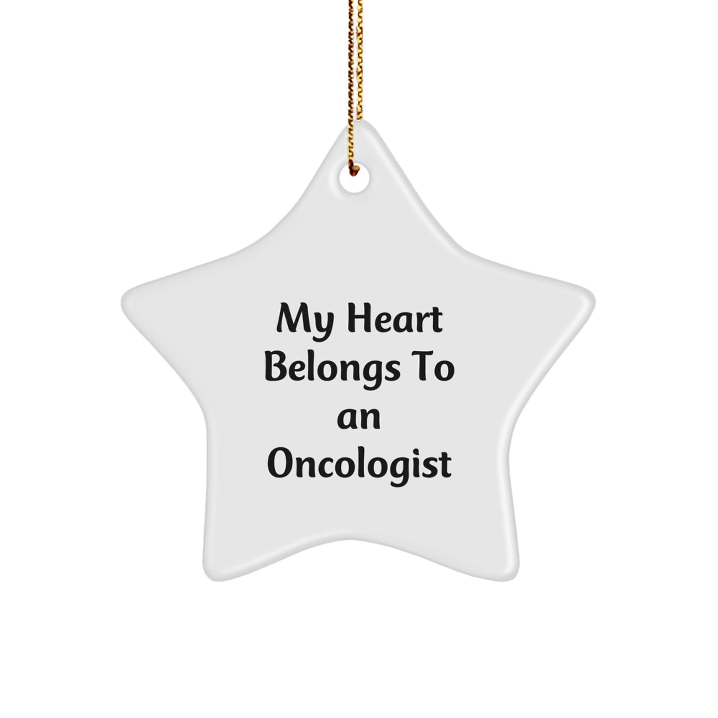 Christmas Unique Gifts for Oncologist Friends - Funny Star Ornament, Gifts from Friends, 'My Heart Belongs To An Oncologist' - Image 1