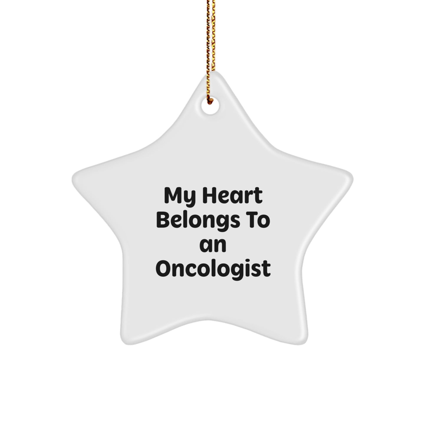 Funny Gifts from Men to Oncologist Christmas Unique Star Ornament, 'My Heart Belongs To An Oncologist' Inspirational Star Ornament for Friends Family - Image 1