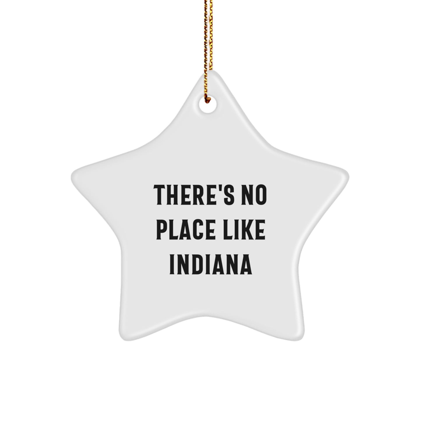 Indiana Star Ornament Gifts from Friends to Indiana Residents - There's No Place Like Indiana, Funny Christmas Decorations - Image 1