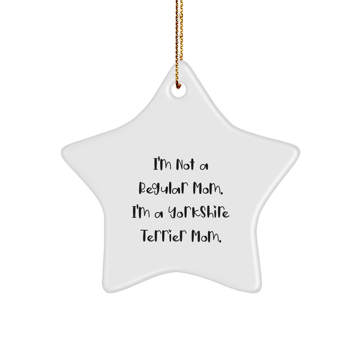 Yorkshire Terrier Dog Mom Funny Star Ornament Gifts from Family for Christmas - Image 1