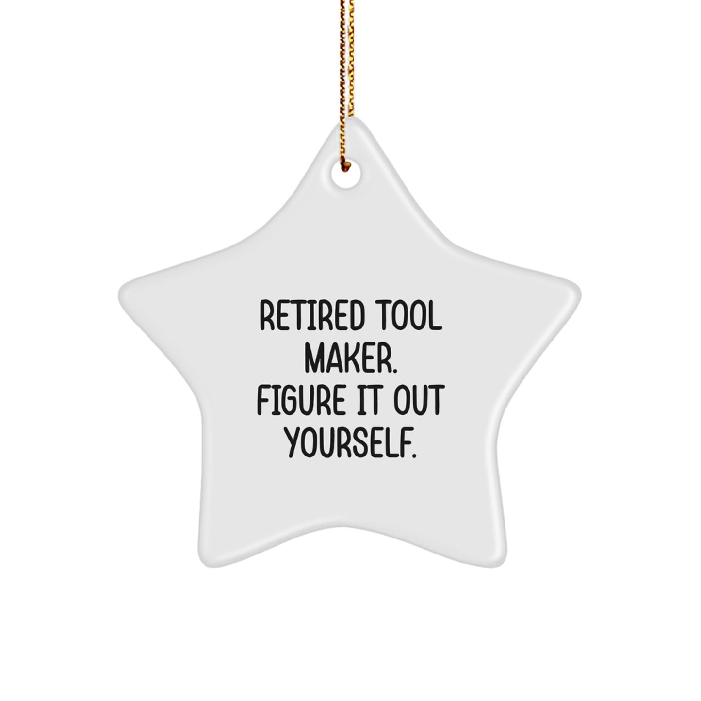 Funny Quotes for Tool Makers, Star Ornament Gifts from Friends for Men, Christmas Unique Decorations - Image 1