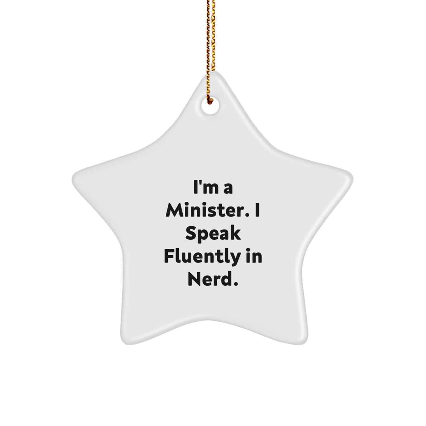 Funny Minister Gifts - I'm A Minister. I Speak Fluently In genius., Star Ornament for Christmas, Gifts from Friends to Family - Image 1