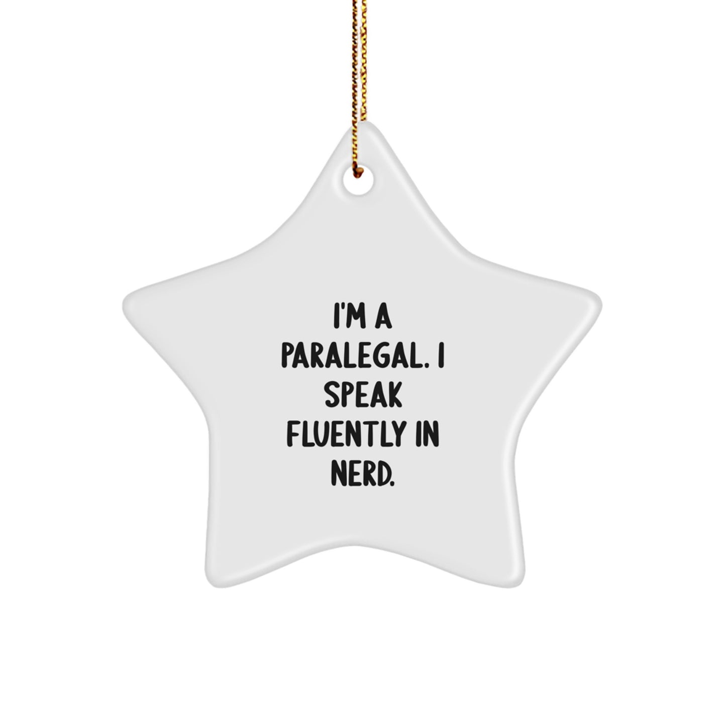 Funny Paralegal Gifts, 'I Speak Fluently In genius.' Star Ornament for Christmas, Gifts from Friends, Family, or Coworkers - Image 1