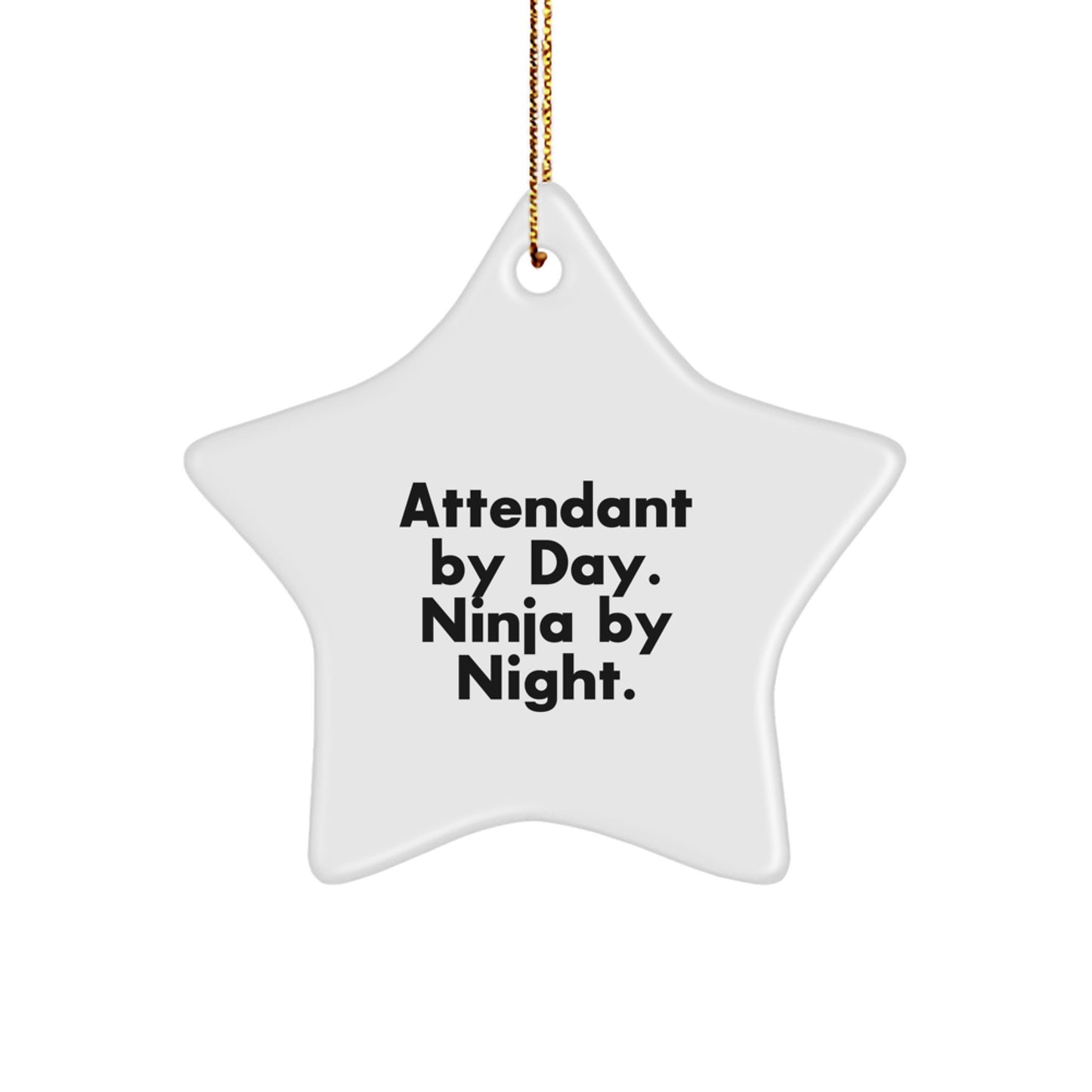 Attendant Gifts from Men for Attendant By Day Ninja By Night Christmas Star Ornament - Image 1