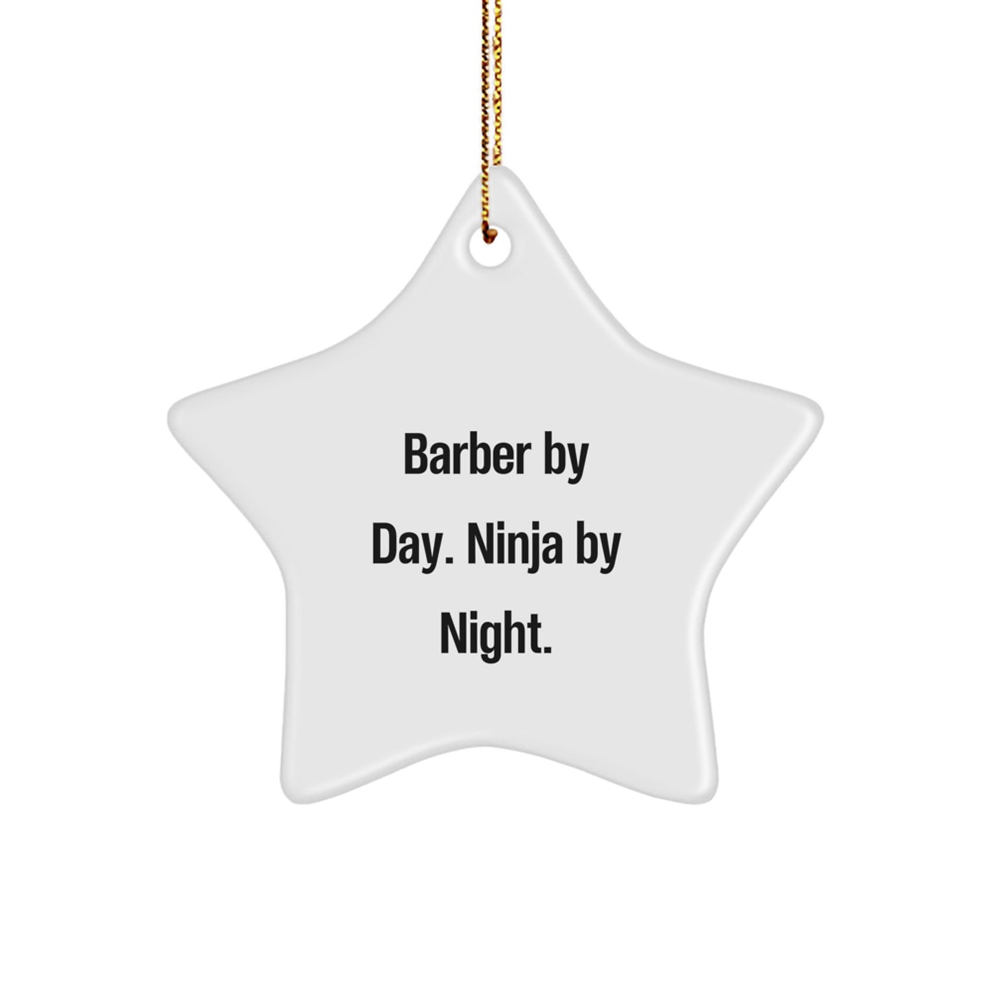 Funny Barber Gifts from Men Christmas Star Ornament - 'Barber By Day. Ninja By Night.' - Image 1