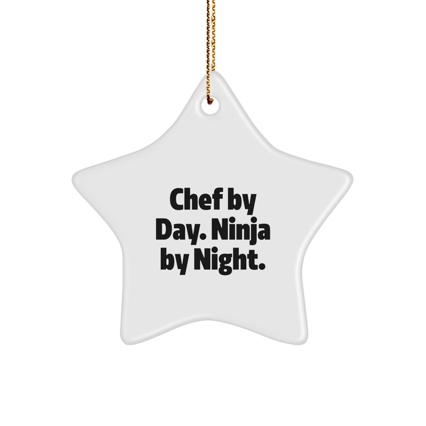 Chef Star Ornament, Funny Quote, Gifts from Family for Chef By Day. Ninja By Night. - Image 1