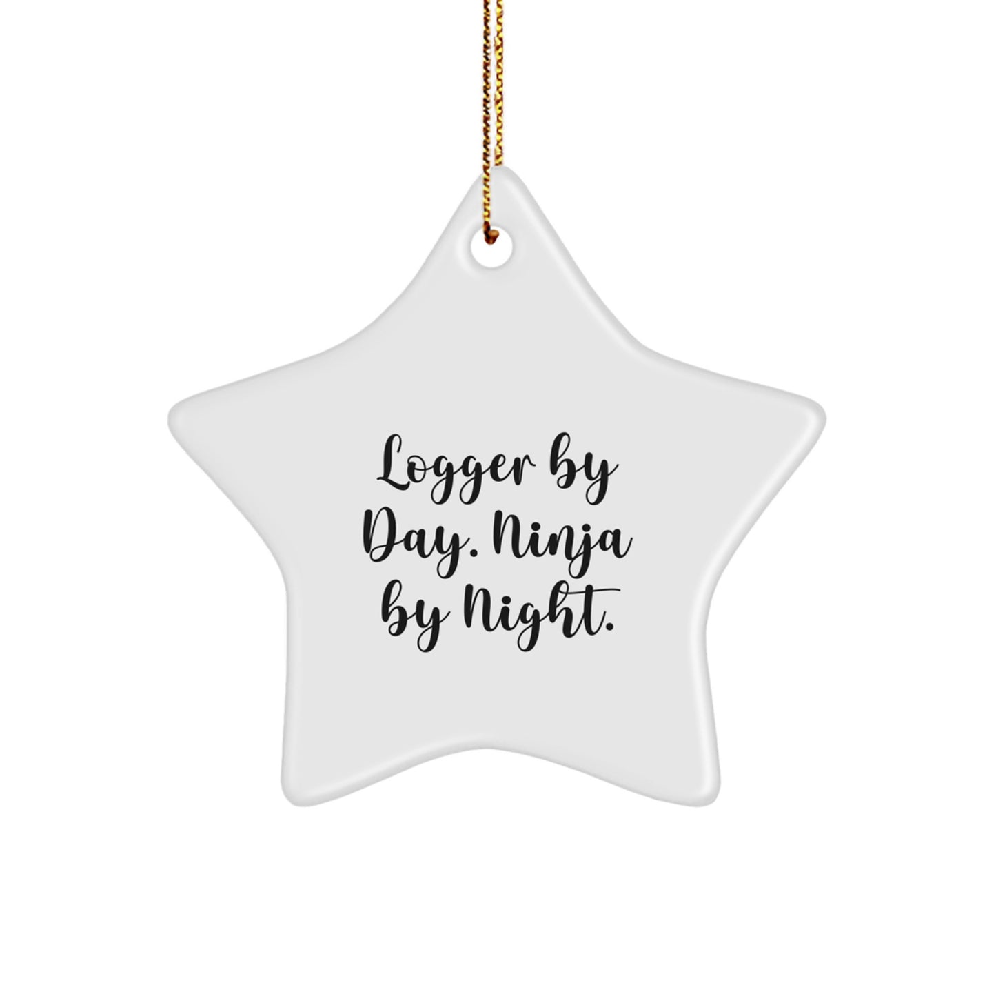 Logger Gifts from Men - Christmas Unique Logger Star Ornament By Day. Ninja By Night. Gifts for Logger - Image 1