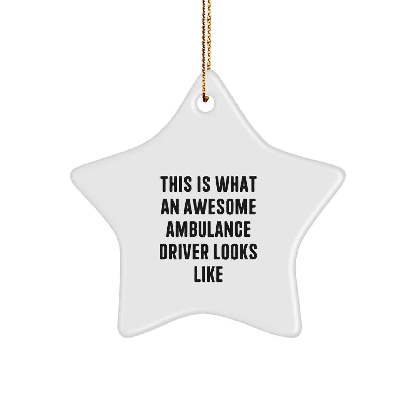 Inspiring Ambulance Driver Gifts for Men, Funny Star Ornament, Unique Christmas Unique Gifts from Family - Image 1