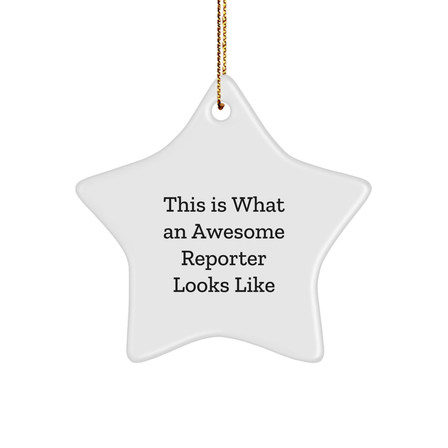 Funny Reporter Star Ornament Gifts from Men to Reporter Friends, This Is What An Awesome Reporter Looks Like, Christmas Unique Gifts - Image 1