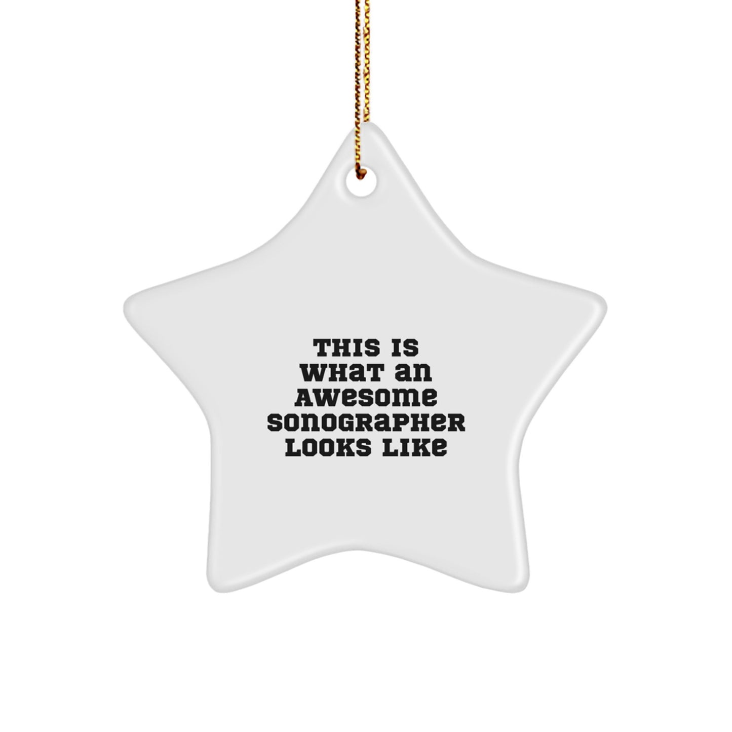 Funny Sonographer Gifts for Him - This Is What An Awesome Sonographer Looks Like Star Ornament Gifts from Men to Sonographer, Star Ornament, Christmas Unique Gifts for Sonographer, Friends and Family - Image 1