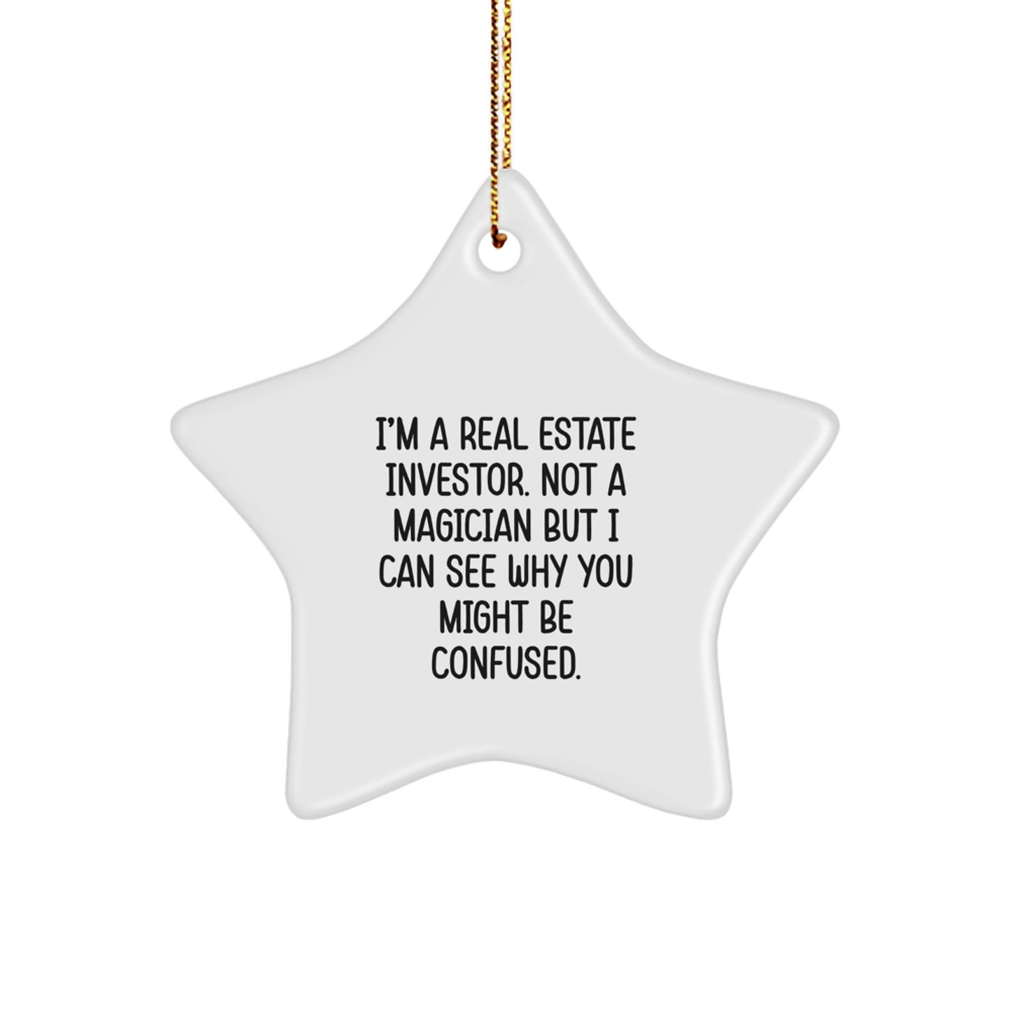 Real Estate Investor Gifts Christmas Star Ornament Funny Quote from Friends - Image 1