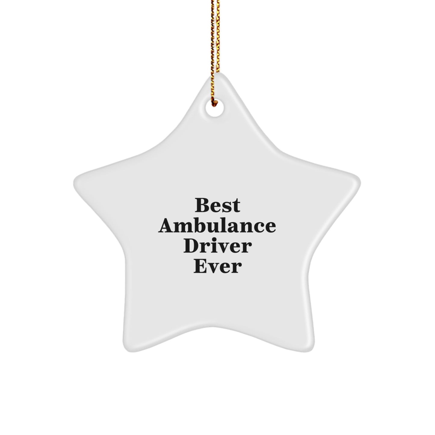 Funny Ambulance Driver Gifts for Men - 'Best Ambulance Driver Ever' Star Ornament, White, Christmas Unique Gifts from Friends - Image 1