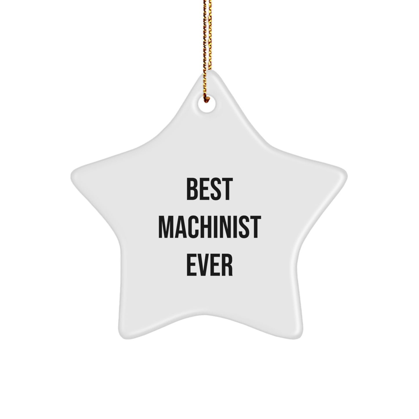 Funny Machinist Star Ornament Gifts from Friends or Family for Machinist Men, Best Ever Machinist Decorations for Christmas - Image 1