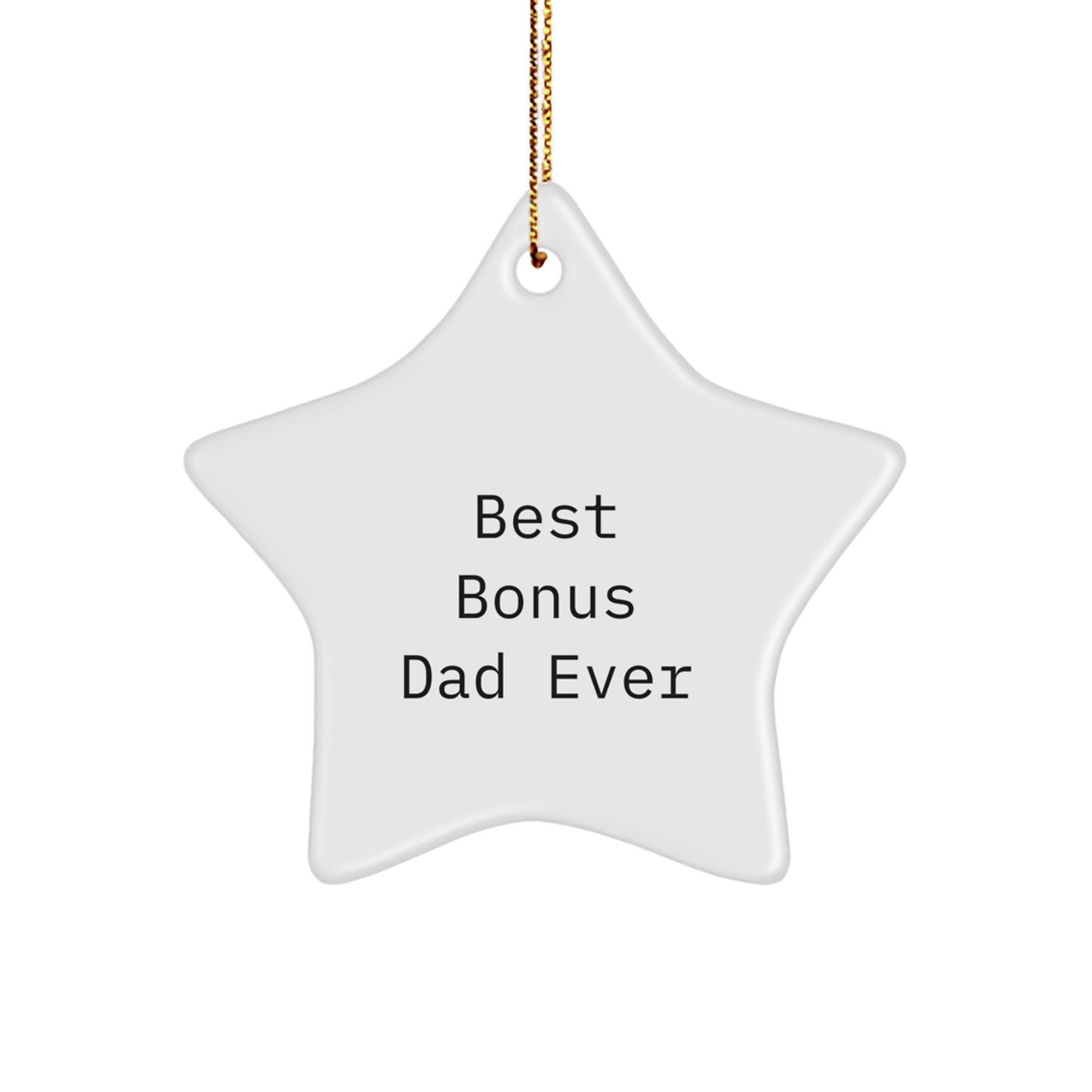 Funny Bonus Dad Gifts for Him Star Ornament - Best 'Bonus Dad Ever' Quote - Christmas Unique Gifts from Family to Men - Image 1