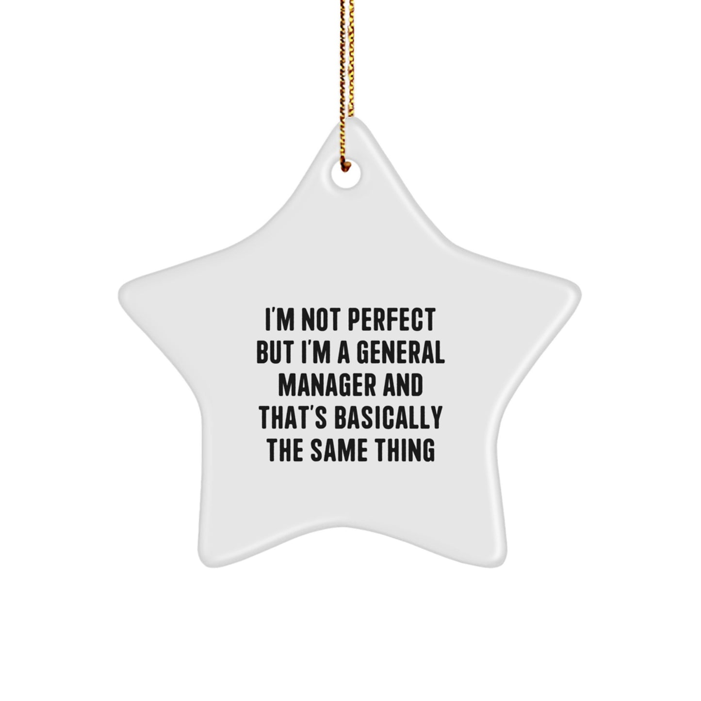 Funny General Manager Star Ornament Gifts from Friends, A Great Unique Christmas Unique Gift for General Manager, I'm Not Perfect But I'm A General Manager - Image 1