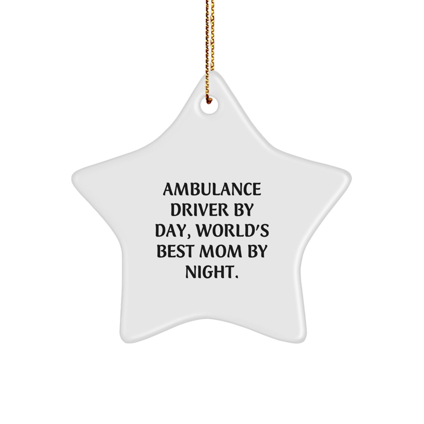 Funny Ambulance Driver Gifts from Men, Ambulance Driver Star Ornament, Ambulance Driver By Day World's Best Mom Night Christmas Unique Gifts - Image 1