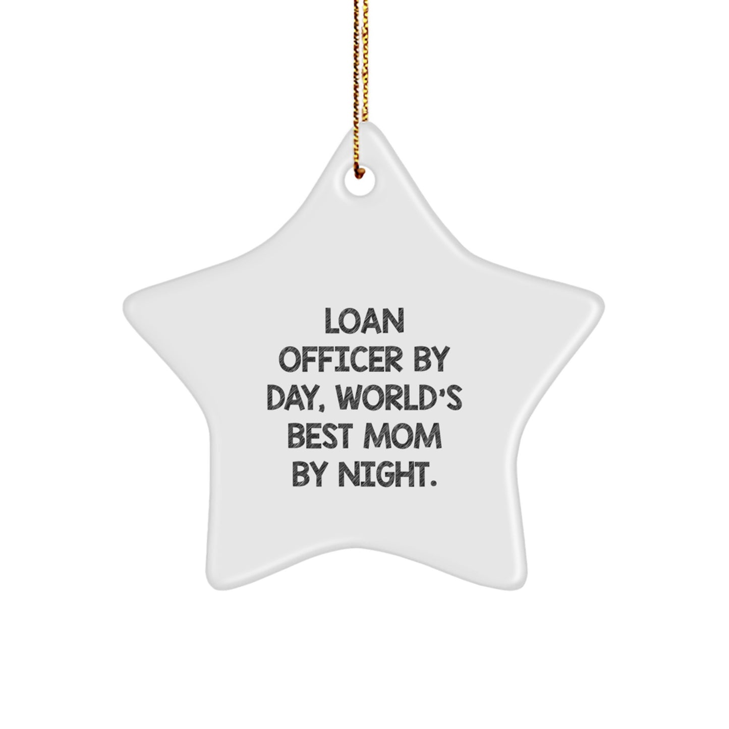 Funny Loan Officer Gifts from Mom, Loan Officer By Day Star Ornament, Christmas Unique Gifts for Loan Officers, Star Shaped Decorations - Image 1