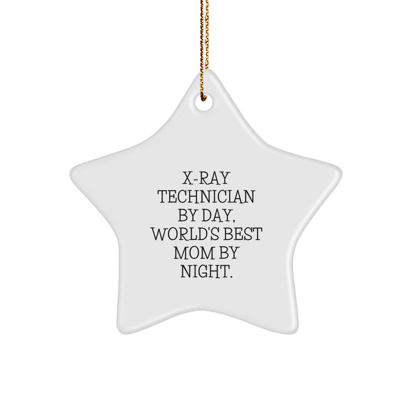 X-Ray Technician Gifts from Women, X-Ray Technician Star Ornament, Funny Quote 'X-ray Technician By Day, World's Best Mom By Night.', Christmas Unique Gifts for Men - Image 1