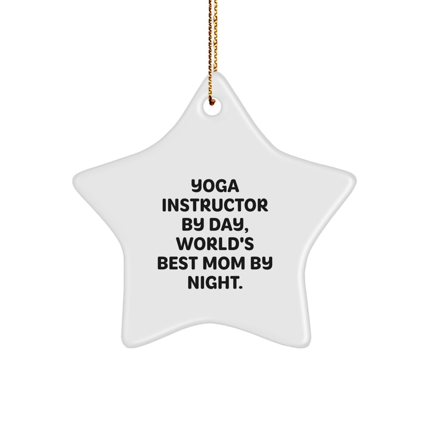 Yoga Instructor Star Ornament Funny Quote Gifts from Friends for Yoga Instructor - Image 1