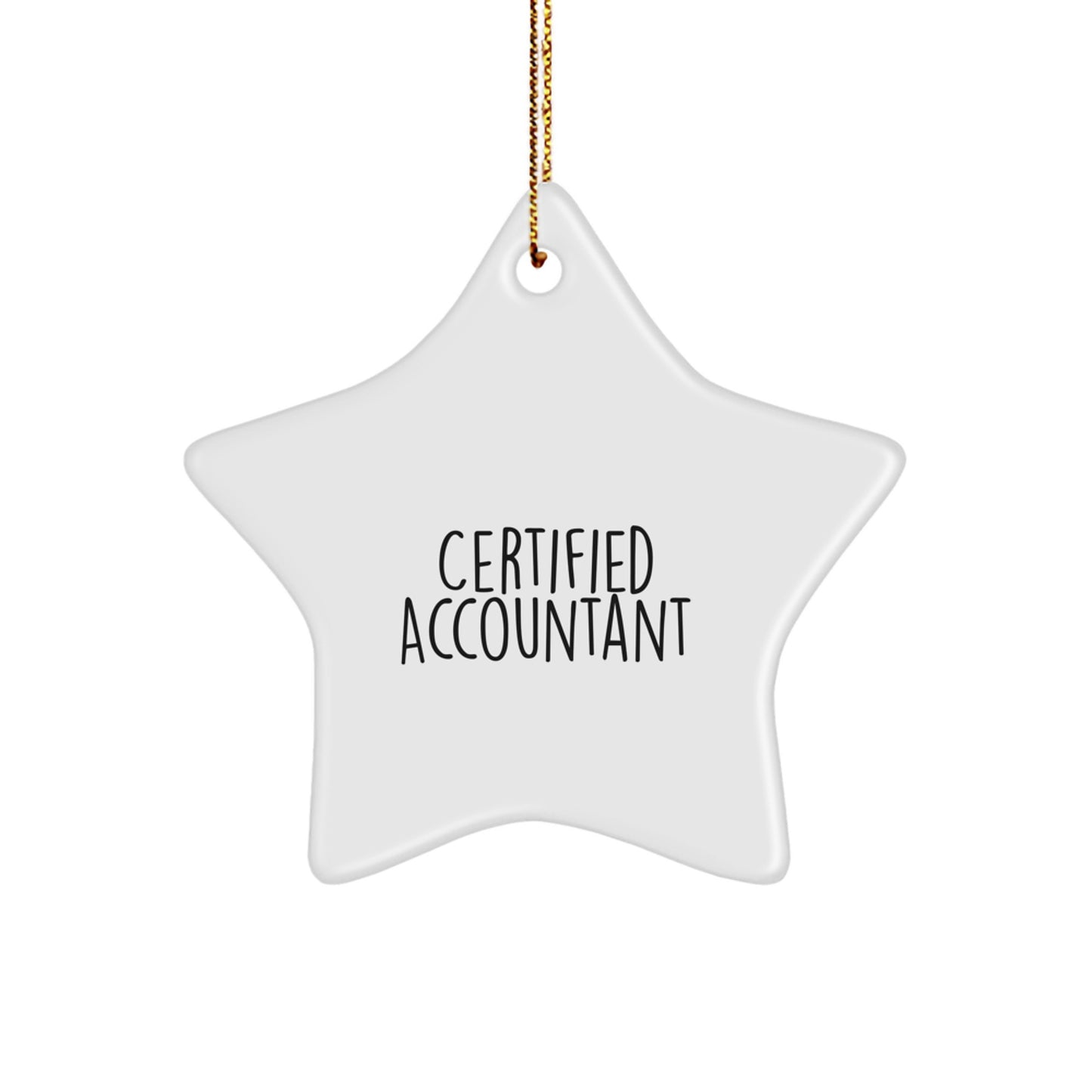 Funny Gift for Accountant, Certified Accountant Star Ornament for Christmas, 'Certified Accountant' Quote, Gifts from Family, Gifts for Accountant - Image 1