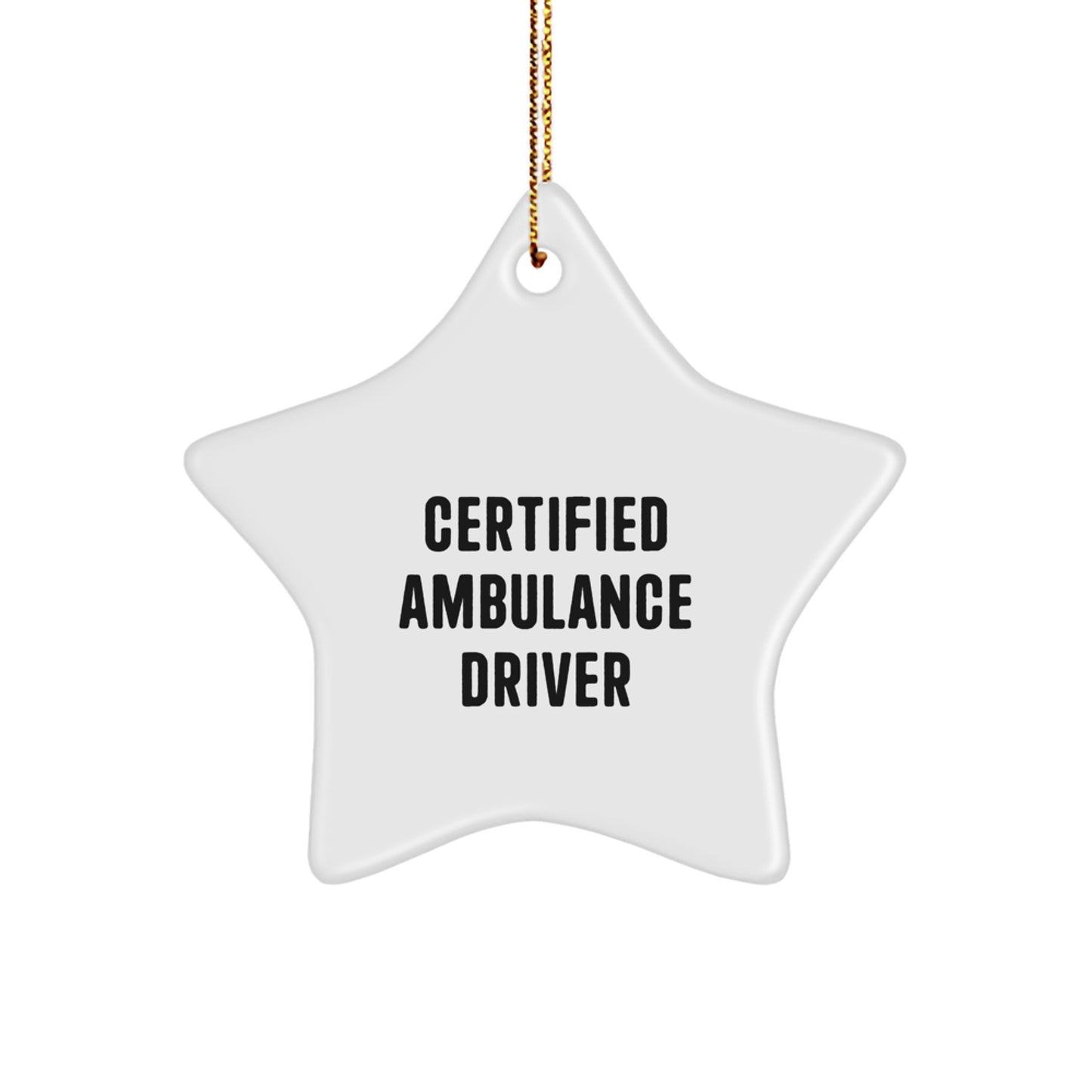 Ambulance Driver Star Ornament - Funny Quote Gifts from Men for Ambulance Drivers Christmas Decorations - Image 1