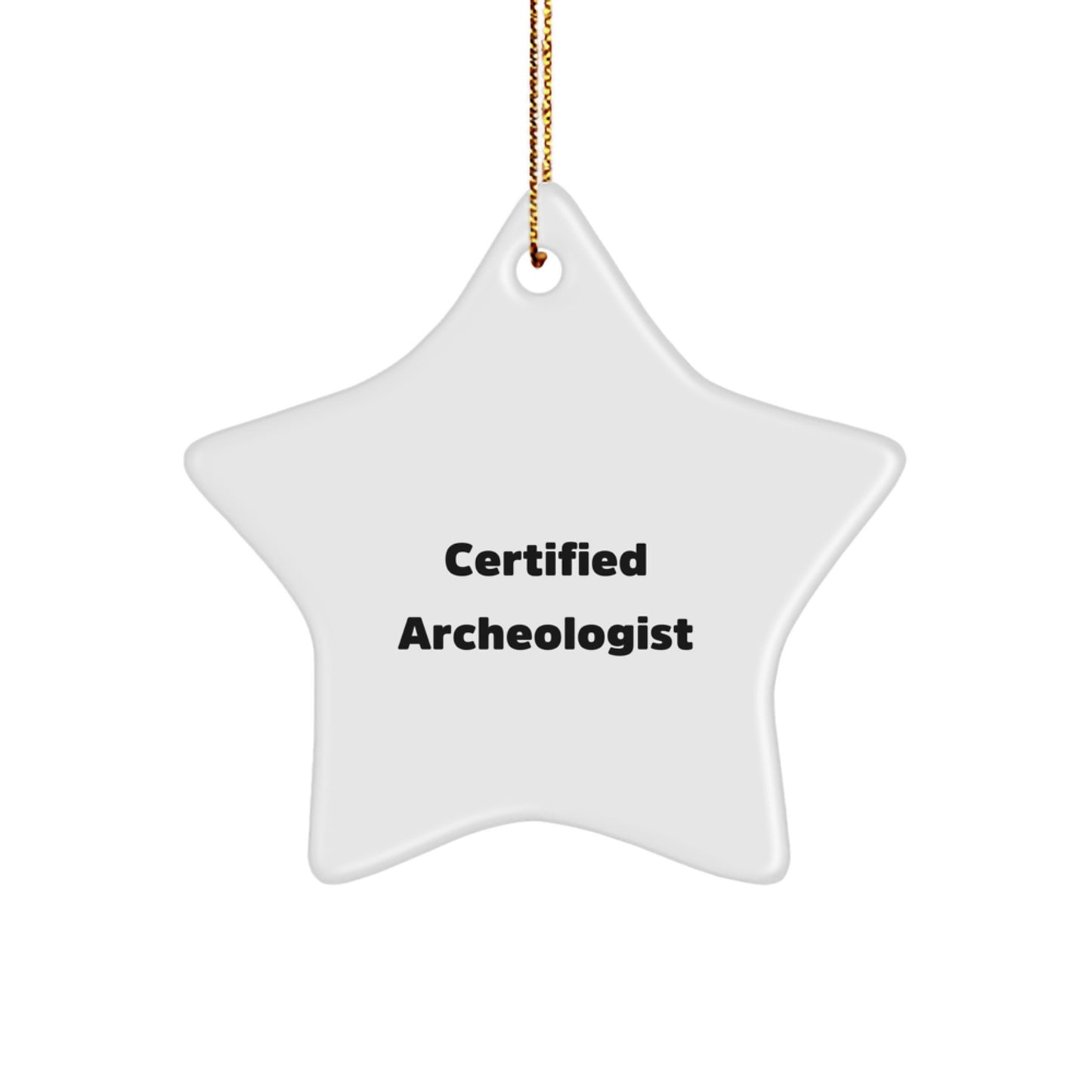 Certified Archeologist Funny Quote Star Ornament, Gifts from Friends for Archeologist Men, Christmas Ornament Decorations - Image 1