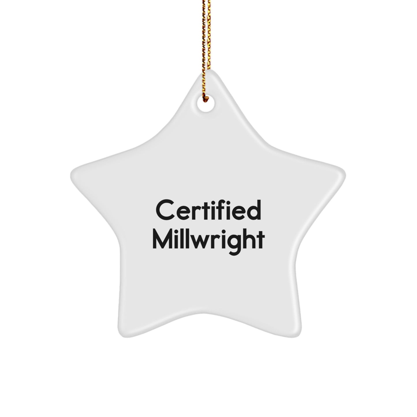 Certified Millwright Funny Star Ornament Gifts from Men to Family for Christmas Unique Gifts - Image 1