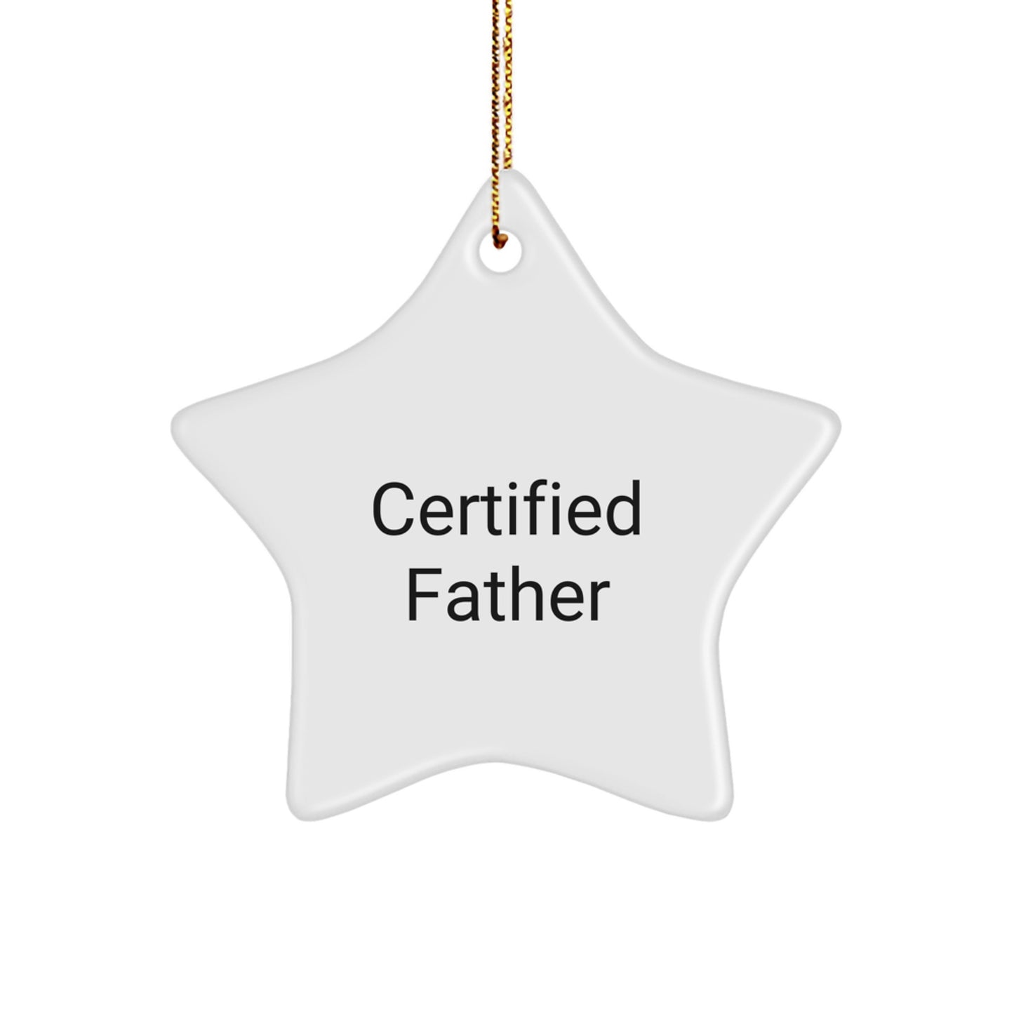 Funny Certified Father Gifts from Men, Christmas Unique Star Ornament for Father, Star Shaped White Decor - Image 1