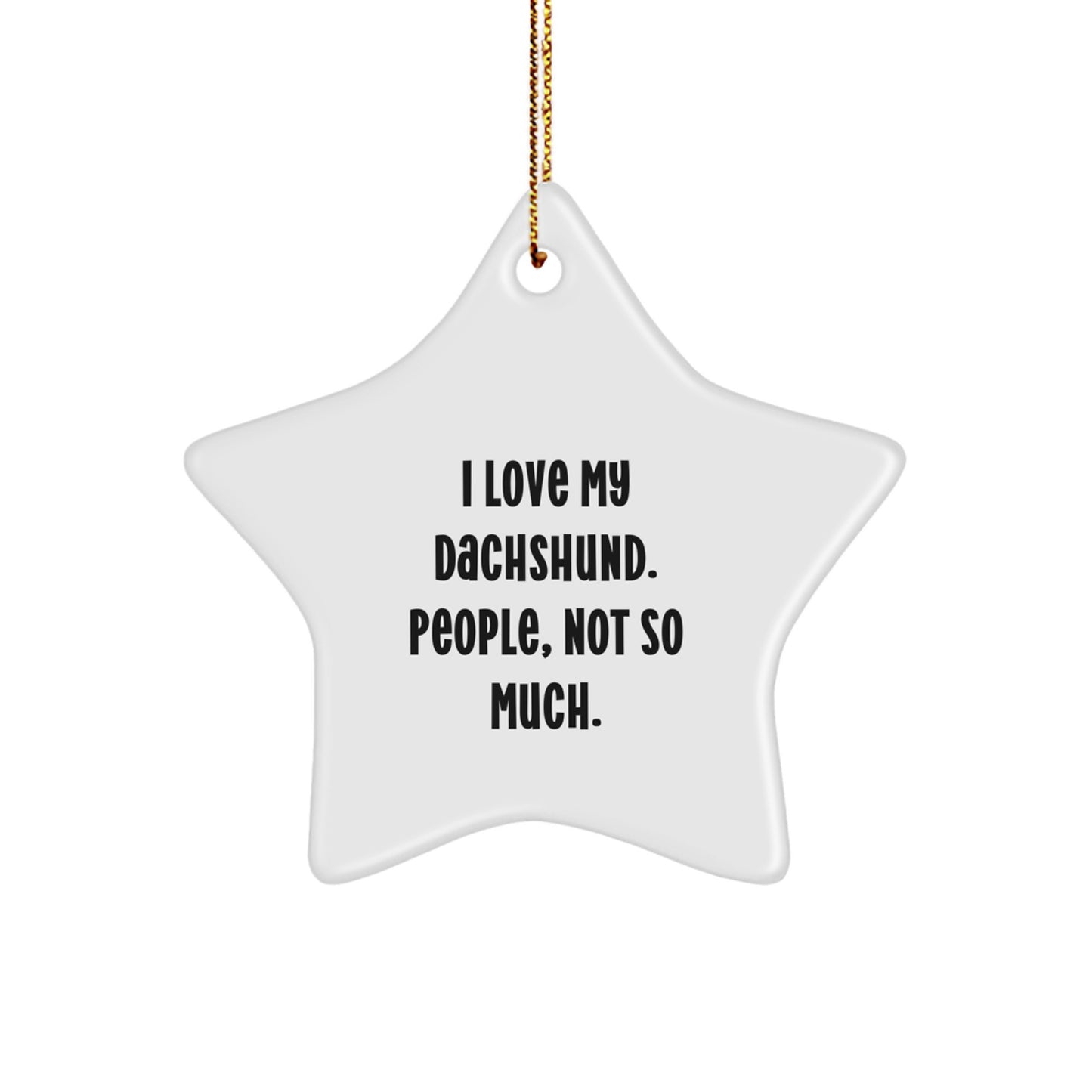 I Love My Dachshund, Star Ornament Gifts for Dachshund Dog Lovers, Funny Christmas Decorations from Friends to Family - Image 1