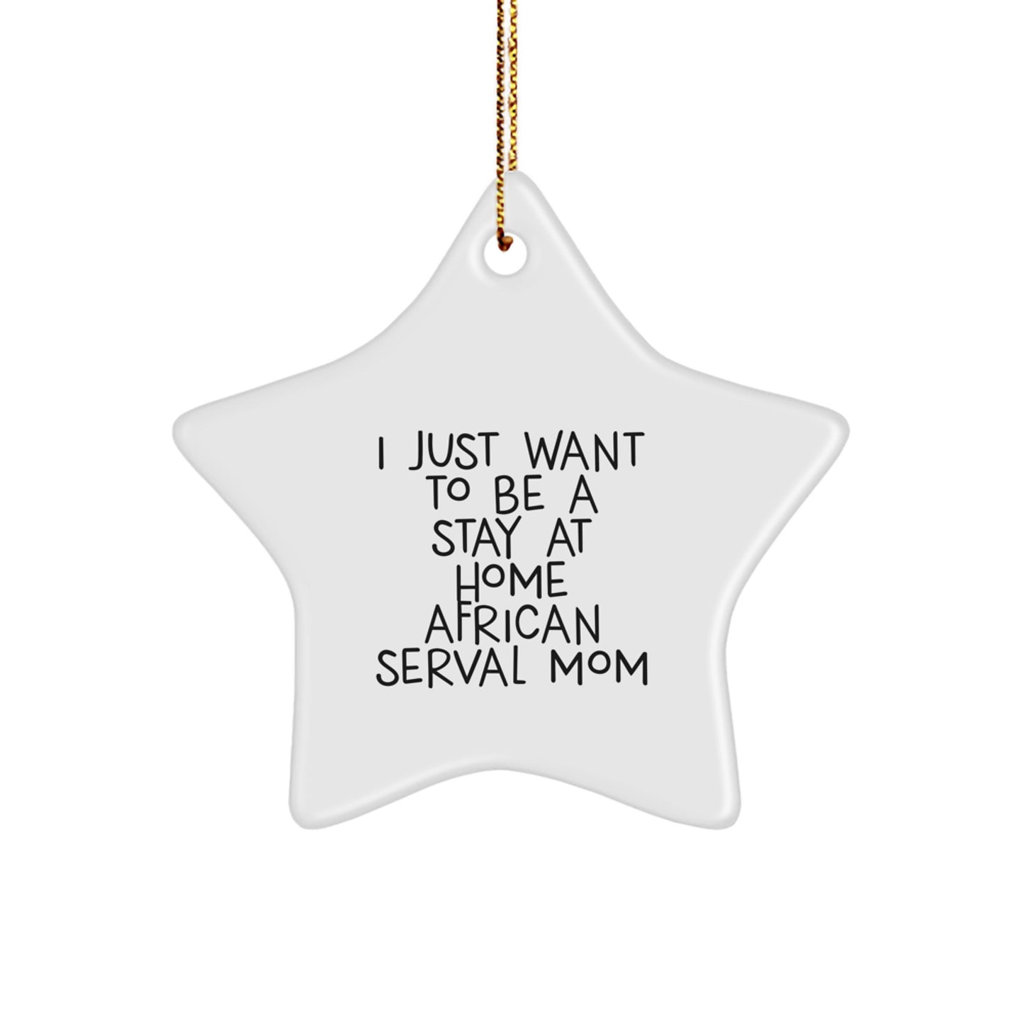 African Serval Cat Mom's Christmas Unique Gift Idea - Funny Star Ornament for African Serval Cat Lover Gifts from Family, Friends, or Coworkers - Image 1