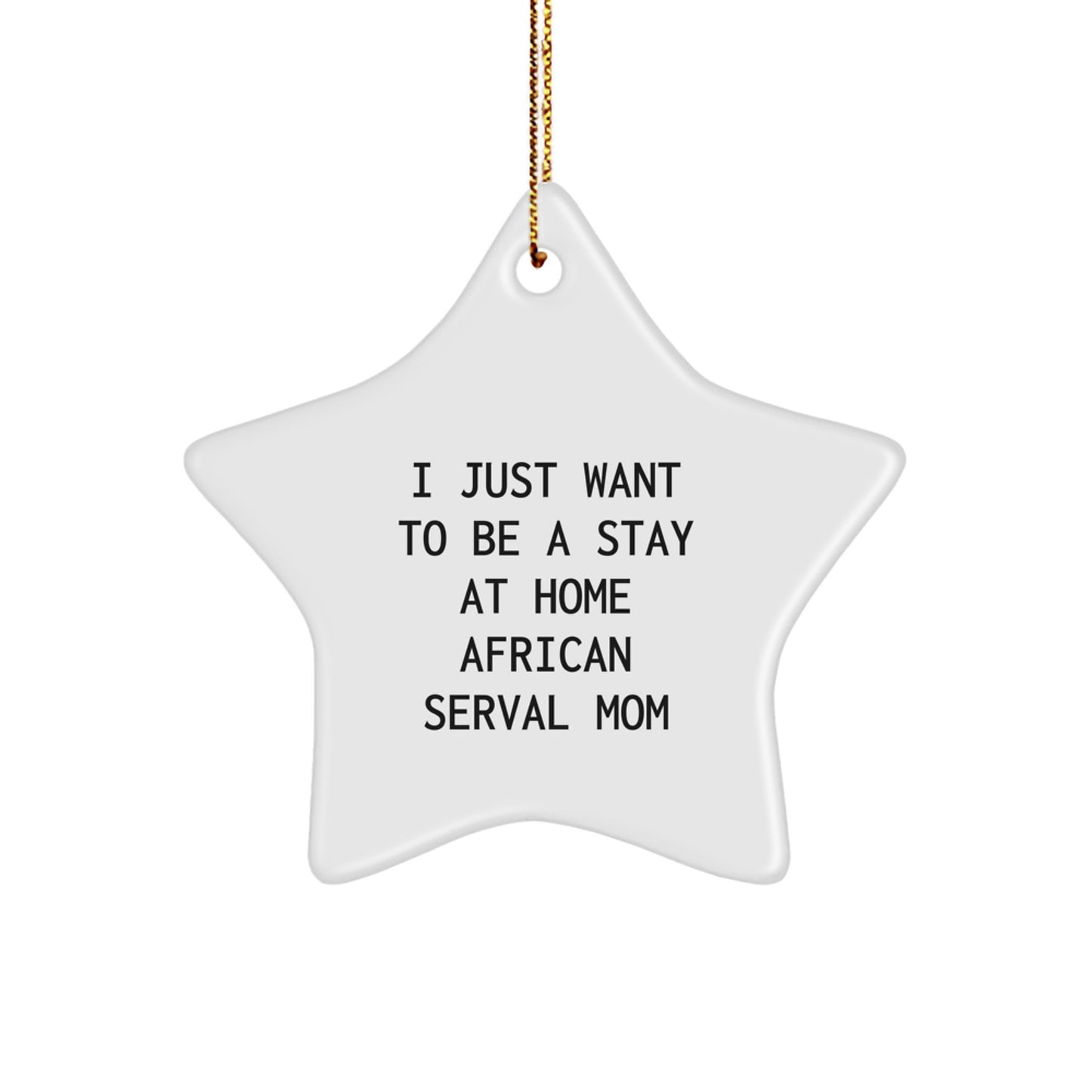 African Serval Cat Mom Gifts, Funny Star Ornament for Christmas Decor, Gifts from Mom for African Serval Cat Lover - Image 1
