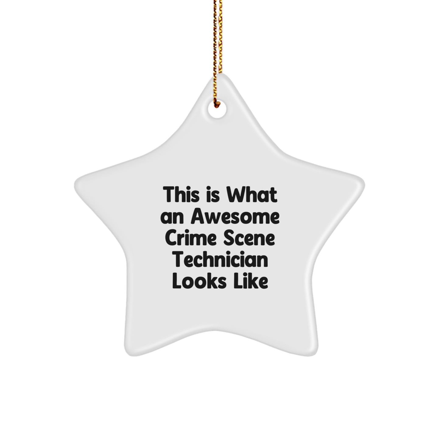 Funny Crime Scene Technician Star Ornament, Gifts from Men to Crime Scene Technician Friends, Perfect Christmas Unique Gifts - Image 1