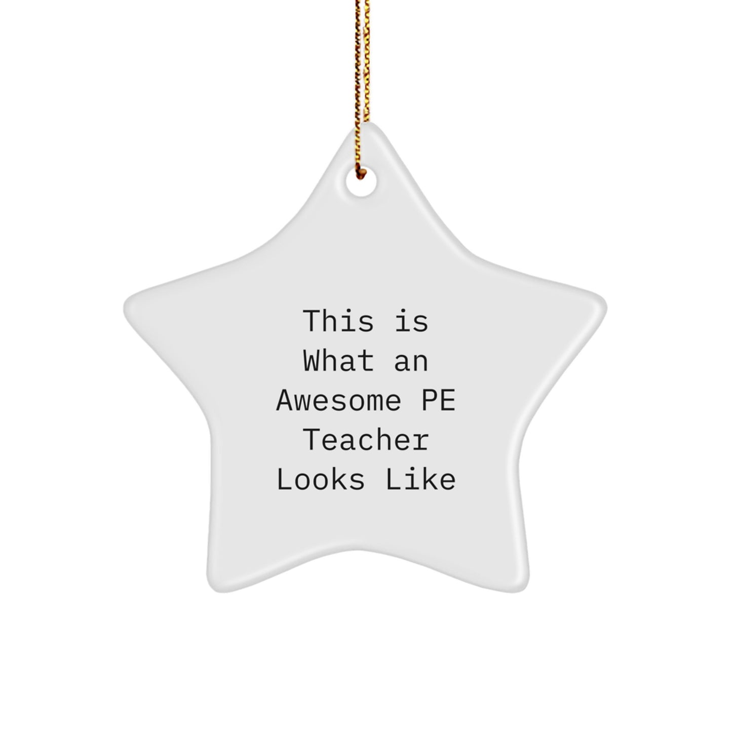 Funny PE Teacher Gifts from Friends - This Is What An Awesome PE Teacher Looks Like Star Ornament for Christmas - Image 1