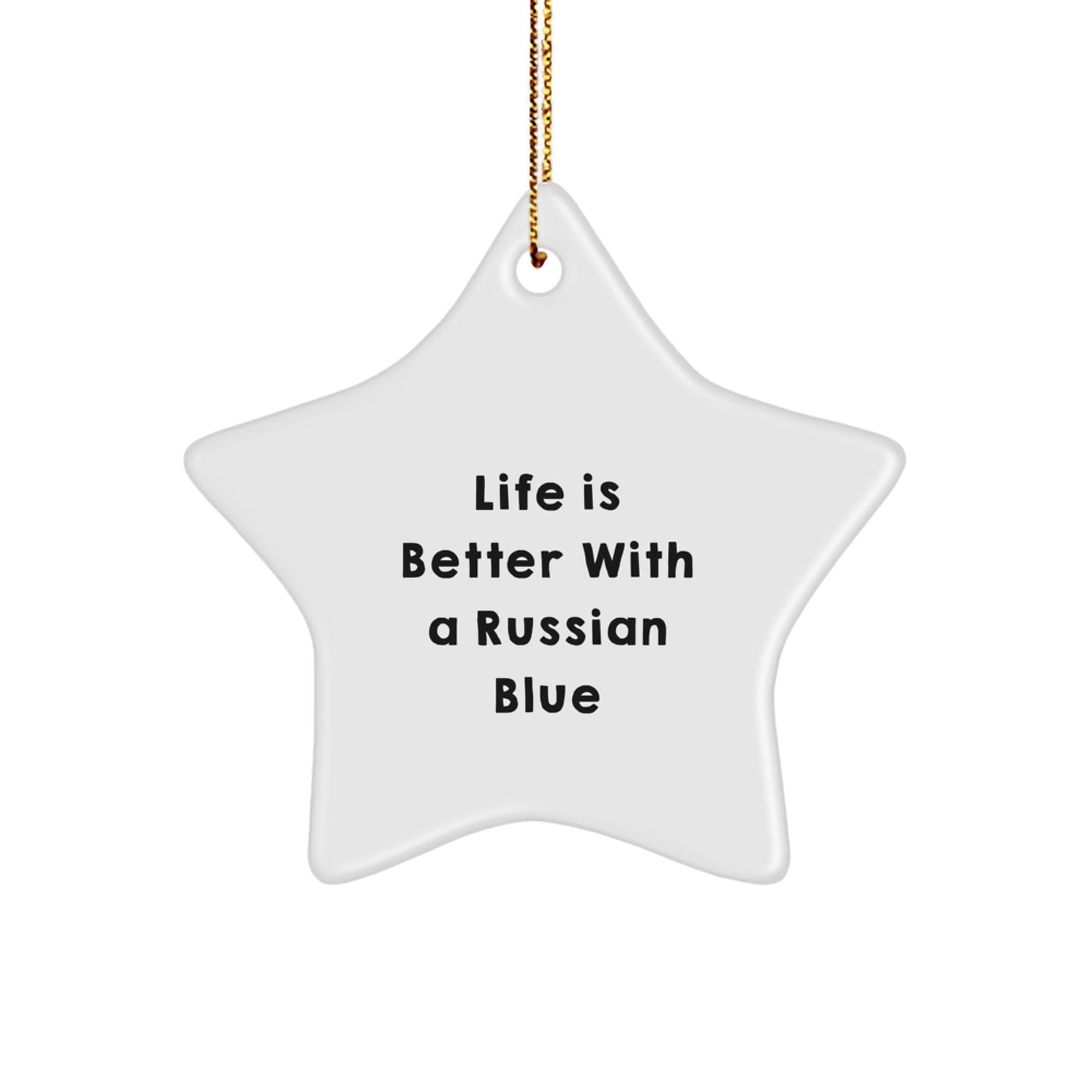 Russian Blue Cat Lover Gifts from Friends to Family - Star Ornament with 'Life Is Better With A Russian Blue' Quote, Christmas Unique Present - Image 1