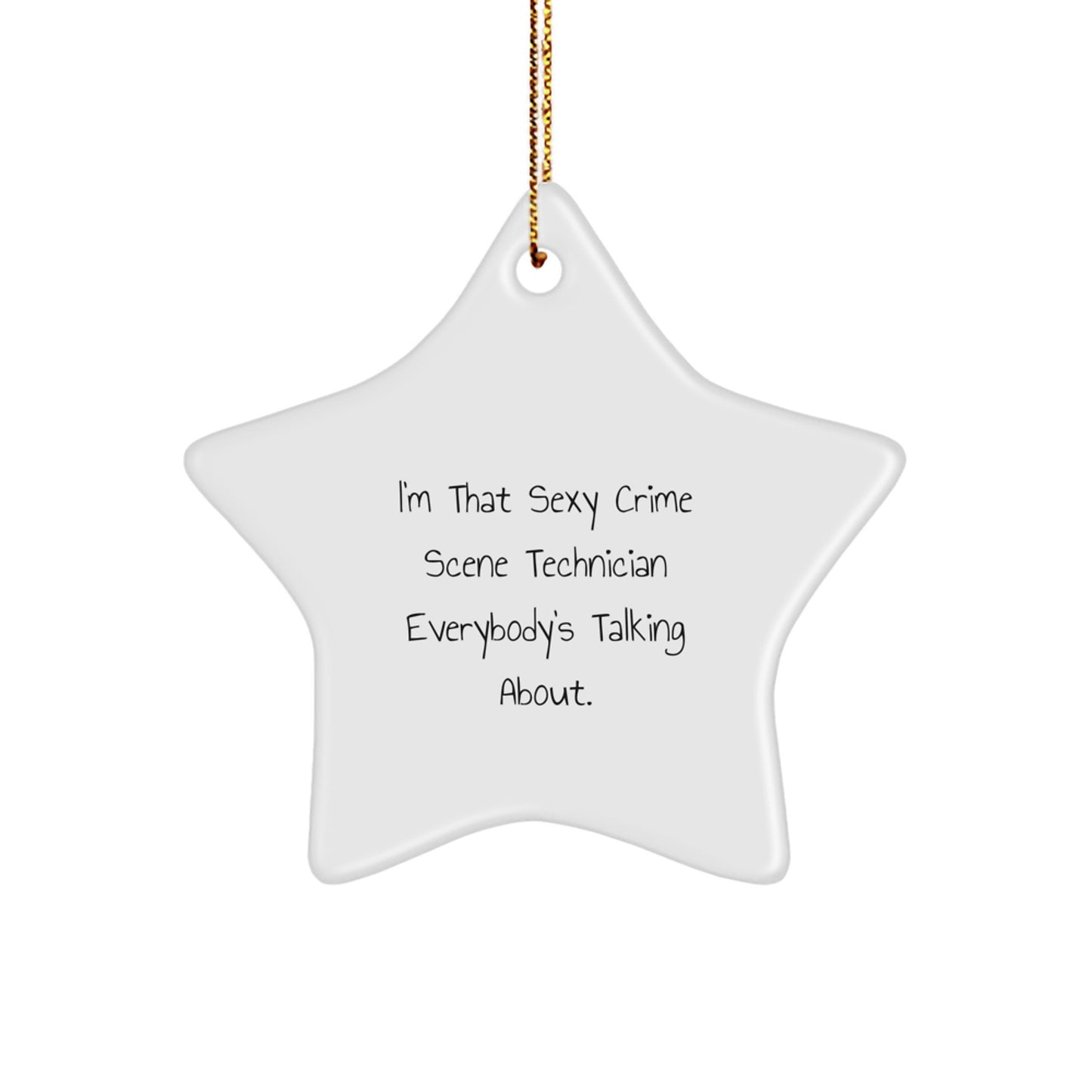 Sexy Crime Scene Technician Star Ornament Funny Christmas Unique Gifts from Friends for Crime Scene Technician - Image 1