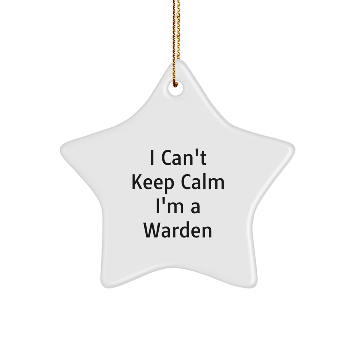 Funny Warden Gifts from Friends for Christmas - 'I Can't Keep Calm I'm A Warden' Star Ornament - Image 1