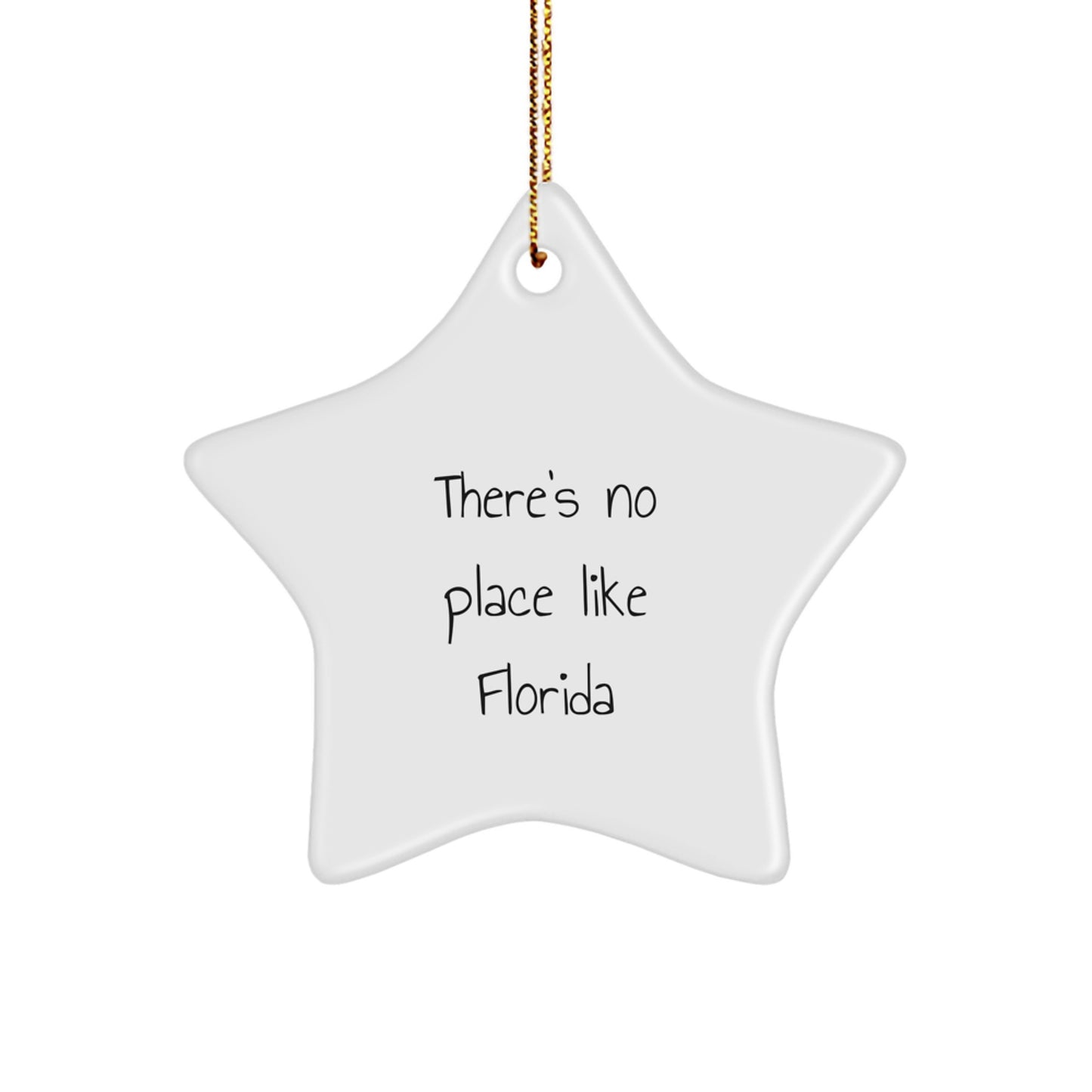 Florida Star Ornament, Gifts from Florida, 'There's No Place Like Florida' Quote, Unique Christmas Unique Gifts for Florida Lovers, Friends, Family - Image 1
