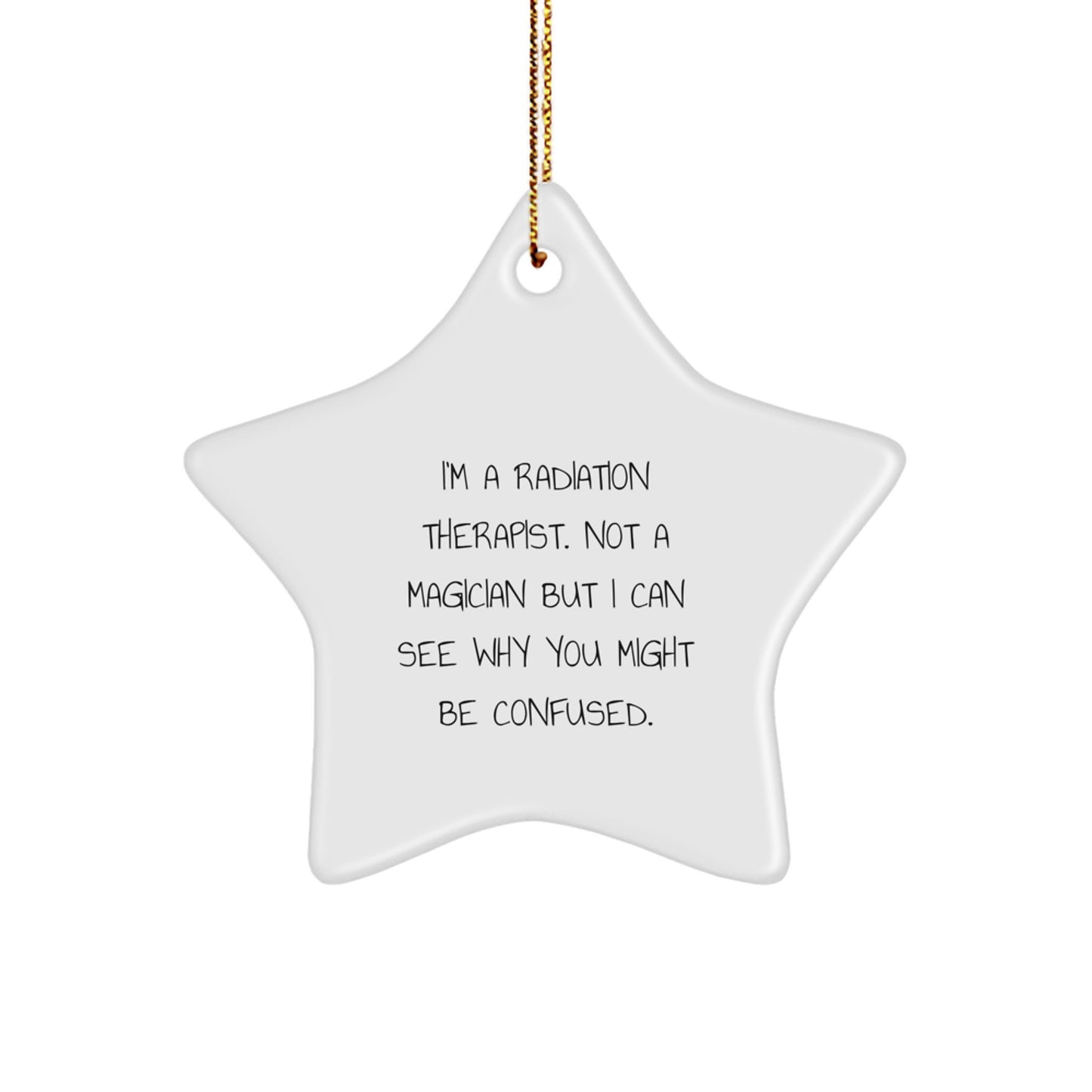 Funny Radiation Therapist Gifts for Men - Star Ornament with Cute Quote 'Not A Magician' - Christmas Unique Gifts from Friends - Image 1