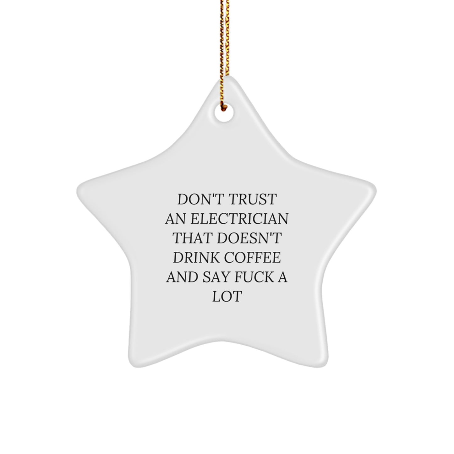 Funny Electrician Gifts from Friends - 'Don't Trust an Electrician' Star Ornament for Men, Unique Christmas Unique Gifts for Electrician - Image 1