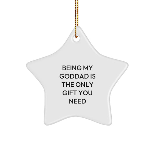 Goddad Gifts from Men, Unique Star Ornament for Being My Goddad Is The Only Gift You Need, Funny Quote, Christmas - Image 1