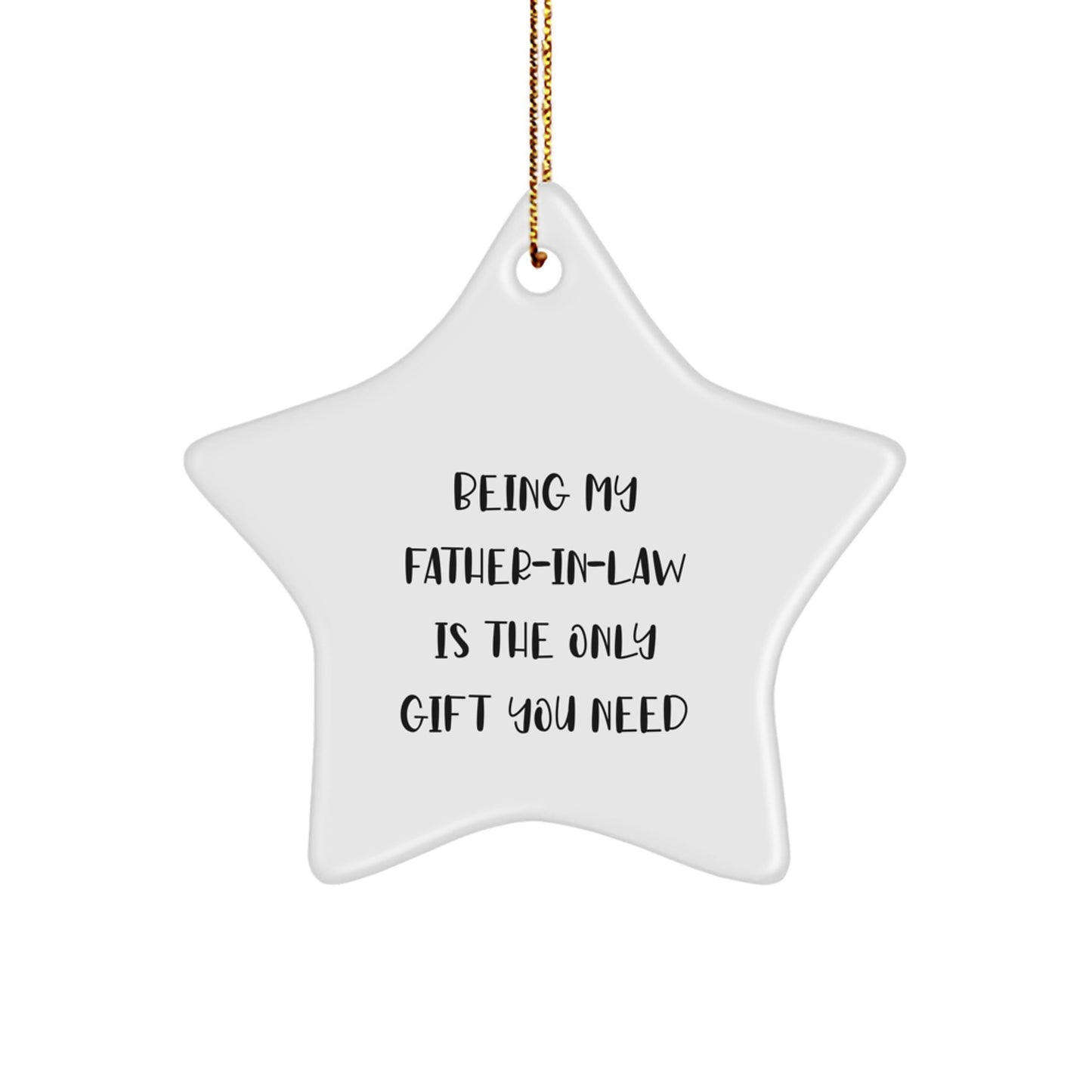 Funny Father-in-law Gifts, 'Being My Father-in-law Is The Only Gift You Need' Star Ornament, Christmas Unique Gifts for Men from Family - Image 1